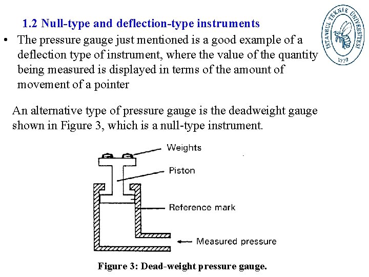 1. 2 Null-type and deflection-type instruments • The pressure gauge just mentioned is a