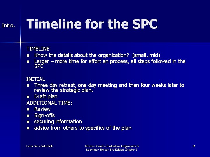 Intro. Timeline for the SPC TIMELINE n Know the details about the organization? (small,