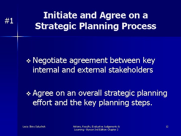 #1 Initiate and Agree on a Strategic Planning Process v Negotiate agreement between key