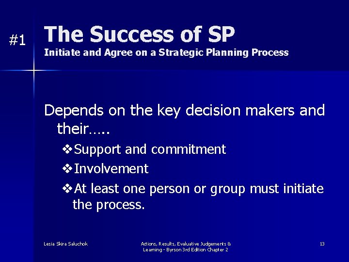 #1 The Success of SP Initiate and Agree on a Strategic Planning Process Depends