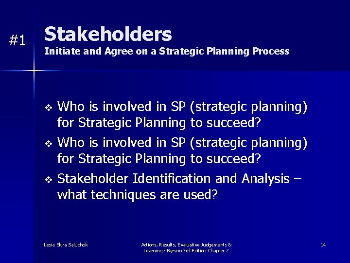 #1 Stakeholders Initiate and Agree on a Strategic Planning Process Who is involved in