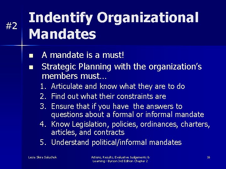 #2 Indentify Organizational Mandates n n A mandate is a must! Strategic Planning with