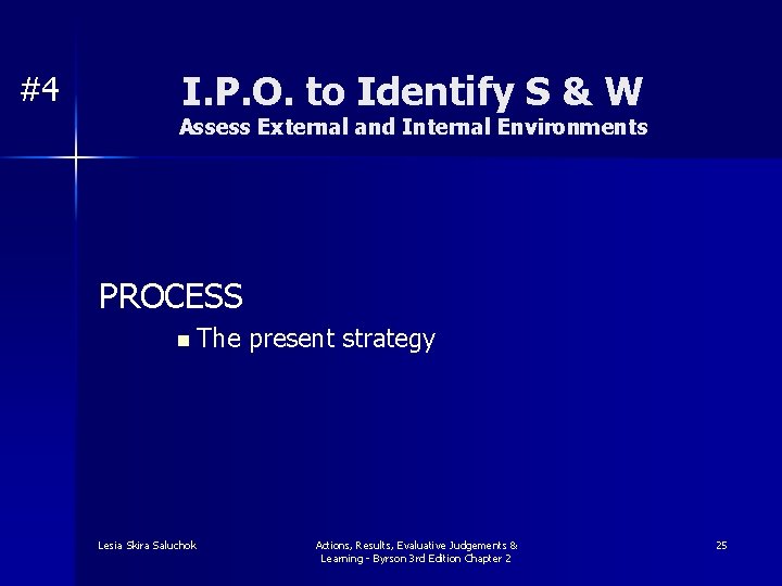#4 I. P. O. to Identify S & W Assess External and Internal Environments