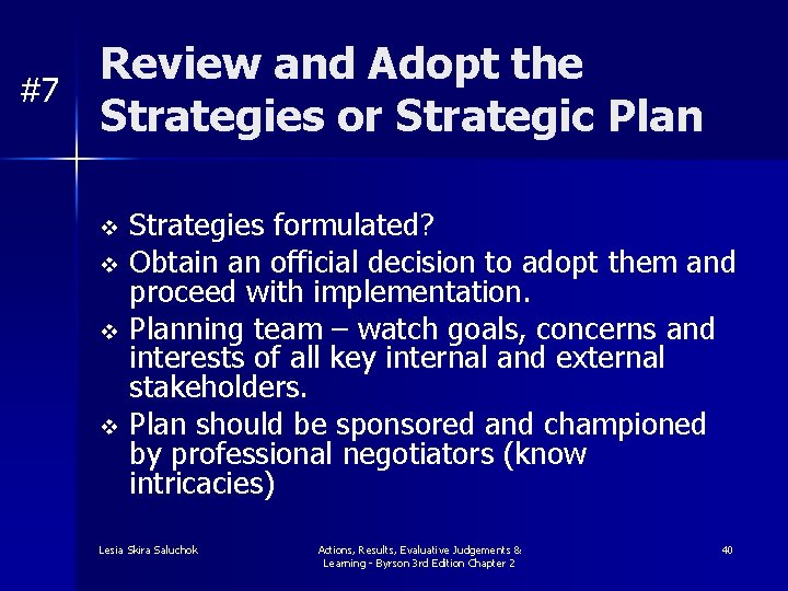 #7 Review and Adopt the Strategies or Strategic Plan Strategies formulated? v Obtain an
