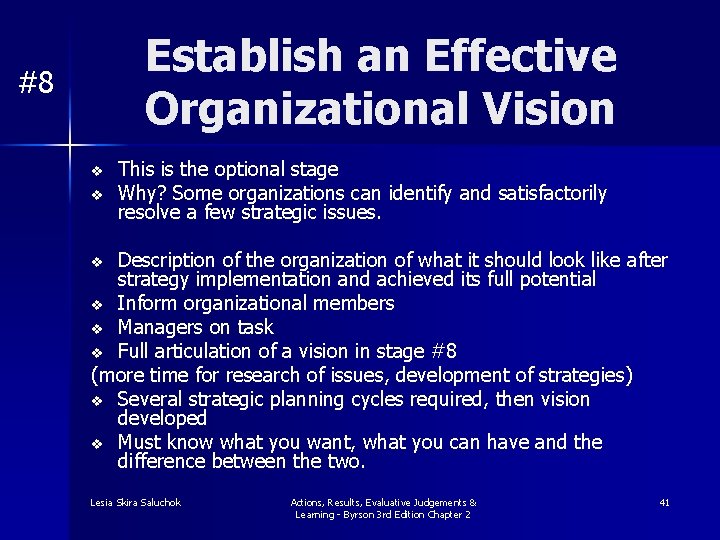 Establish an Effective Organizational Vision #8 v v This is the optional stage Why?