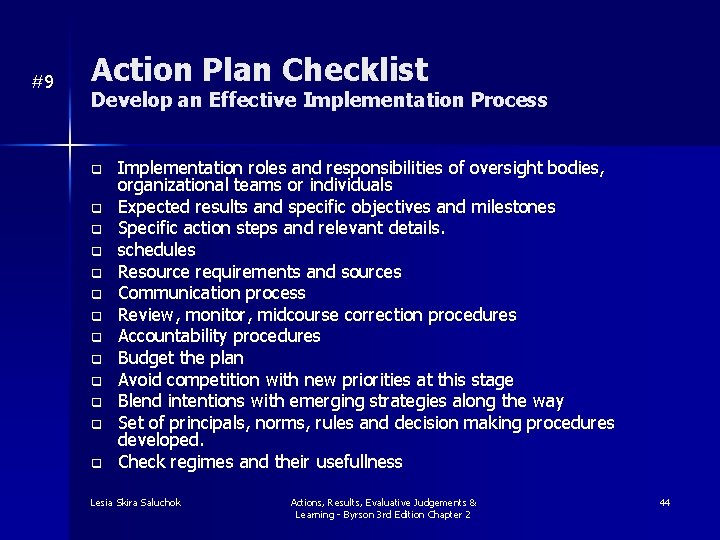 #9 Action Plan Checklist Develop an Effective Implementation Process q q q q Implementation