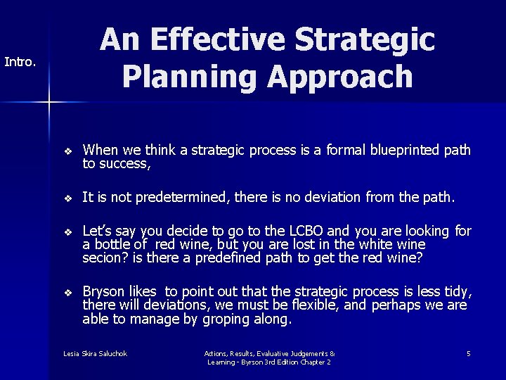An Effective Strategic Planning Approach Intro. v When we think a strategic process is