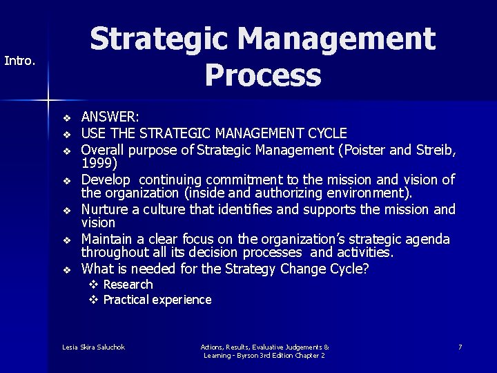 Strategic Management Process Intro. v v v v ANSWER: USE THE STRATEGIC MANAGEMENT CYCLE