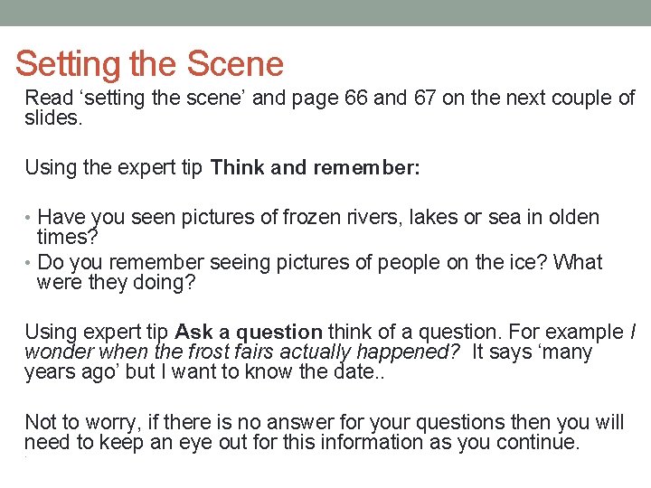 Setting the Scene Read ‘setting the scene’ and page 66 and 67 on the