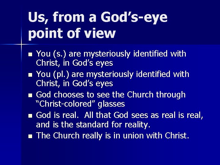 Us, from a God’s-eye point of view n n n You (s. ) are Us, from a God’s-eye point of view n n n You (s. ) are