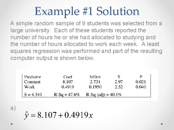 Example #1 Solution A simple random sample of 9 students was selected from a