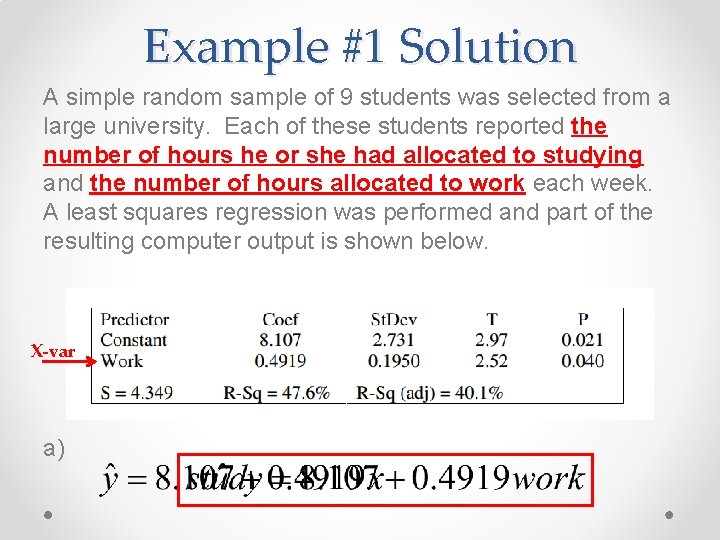 Example #1 Solution A simple random sample of 9 students was selected from a