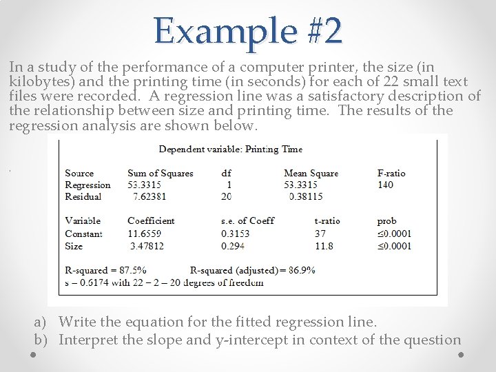 Example #2 In a study of the performance of a computer printer, the size