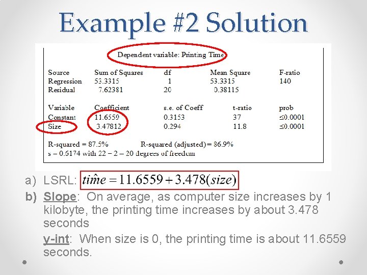Example #2 Solution a) LSRL: b) Slope: On average, as computer size increases by