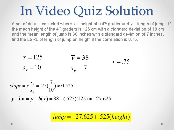 In Video Quiz Solution A set of data is collected where x = height
