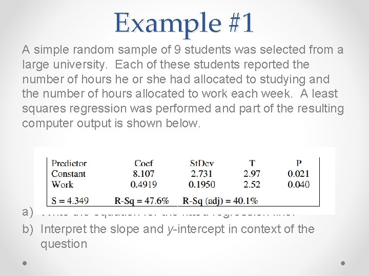 Example #1 A simple random sample of 9 students was selected from a large