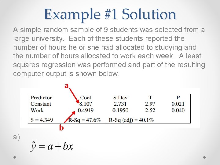 Example #1 Solution A simple random sample of 9 students was selected from a