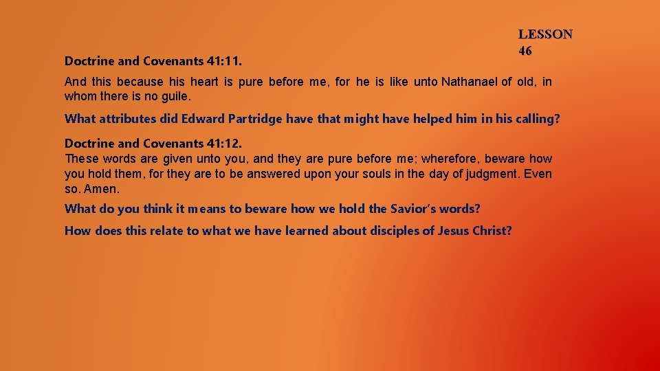 Doctrine and Covenants 41: 11. LESSON 46 And this because his heart is pure