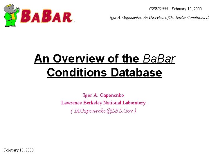 CHEP 2000 – February 10, 2000 Igor A. Gaponenko: An Overview of the Ba.