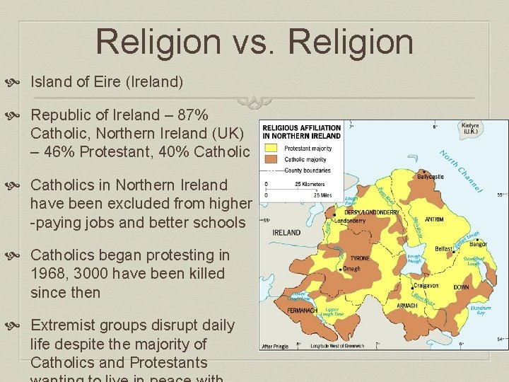 Religion vs. Religion Island of Eire (Ireland) Republic of Ireland – 87% Catholic, Northern