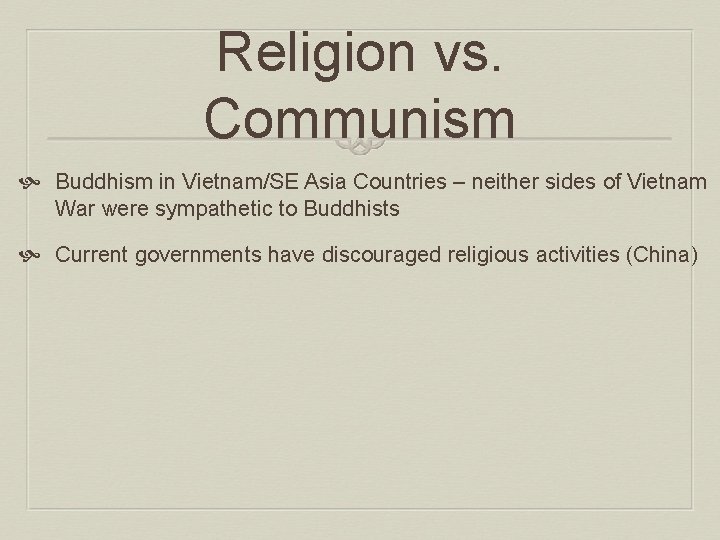 Religion vs. Communism Buddhism in Vietnam/SE Asia Countries – neither sides of Vietnam War