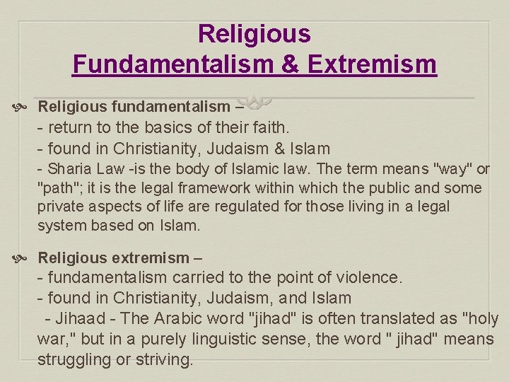 Religious Fundamentalism & Extremism Religious fundamentalism – - return to the basics of their