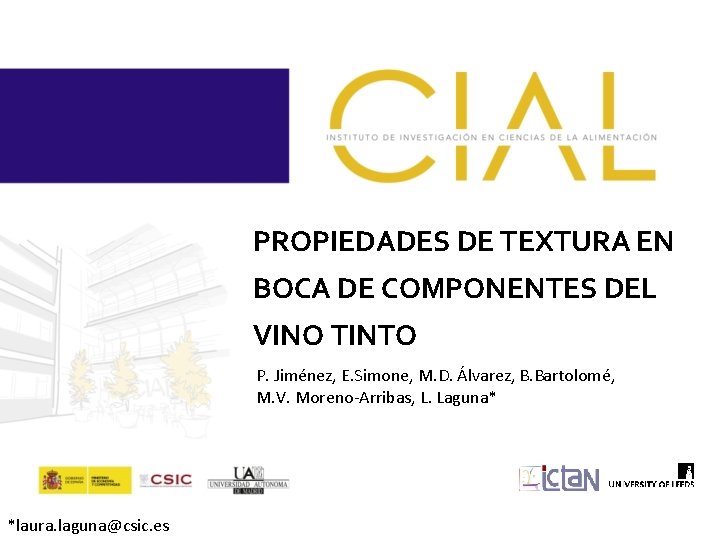 PROPIEDADES DE TEXTURA EN BOCA DE COMPONENTES DEL VINO TINTO P. Jiménez, E. Simone,