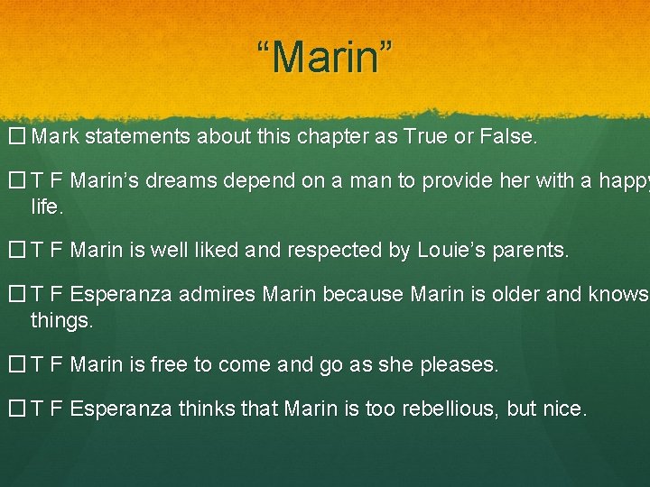 “Marin” � Mark statements about this chapter as True or False. � T F