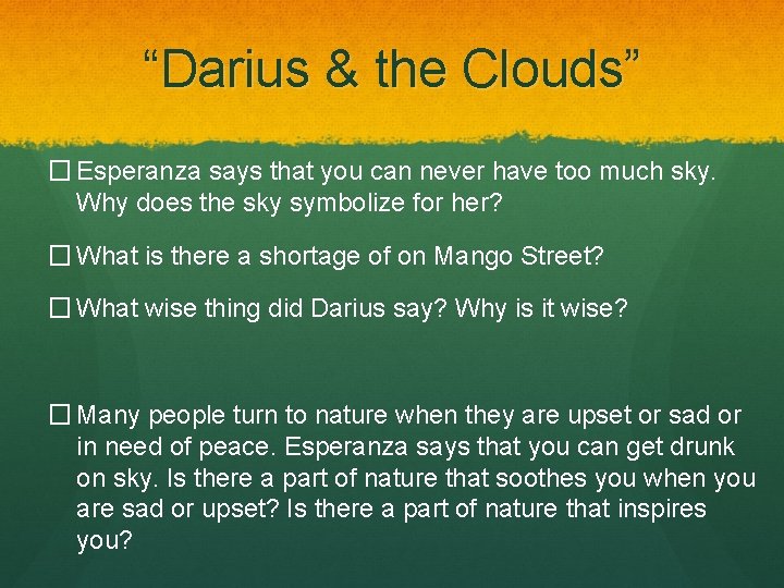 “Darius & the Clouds” � Esperanza says that you can never have too much