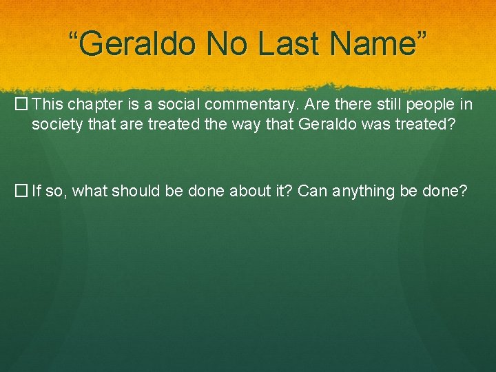 “Geraldo No Last Name” � This chapter is a social commentary. Are there still