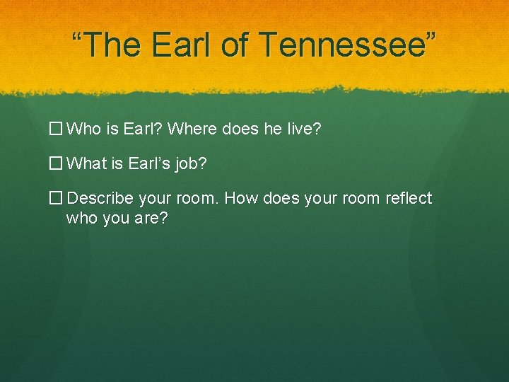 “The Earl of Tennessee” � Who is Earl? Where does he live? � What