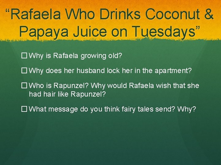 “Rafaela Who Drinks Coconut & Papaya Juice on Tuesdays” � Why is Rafaela growing