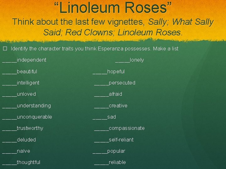 “Linoleum Roses” Think about the last few vignettes, Sally; What Sally Said; Red Clowns;