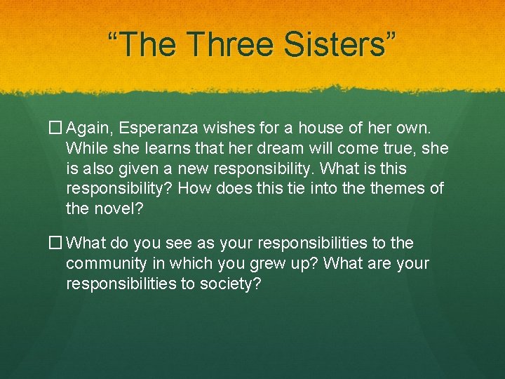 “The Three Sisters” � Again, Esperanza wishes for a house of her own. While