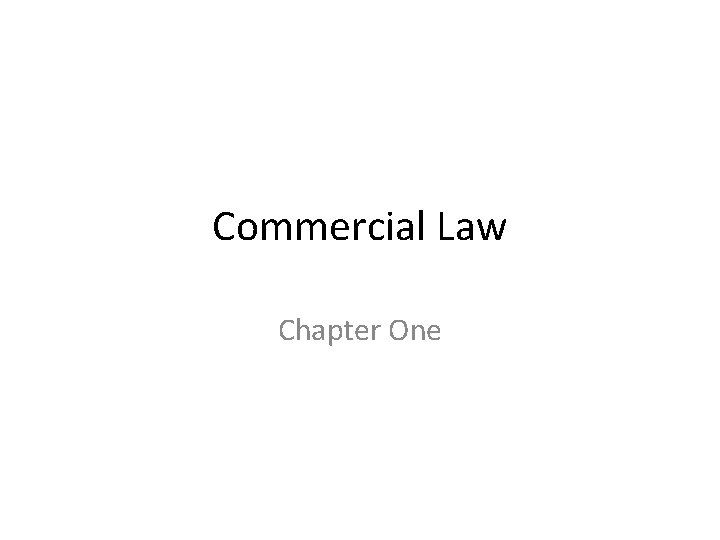Commercial Law Chapter One 