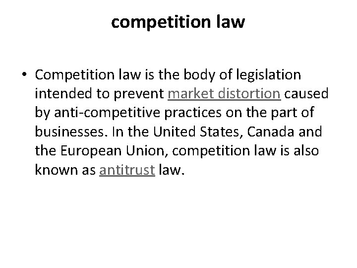 competition law • Competition law is the body of legislation intended to prevent market