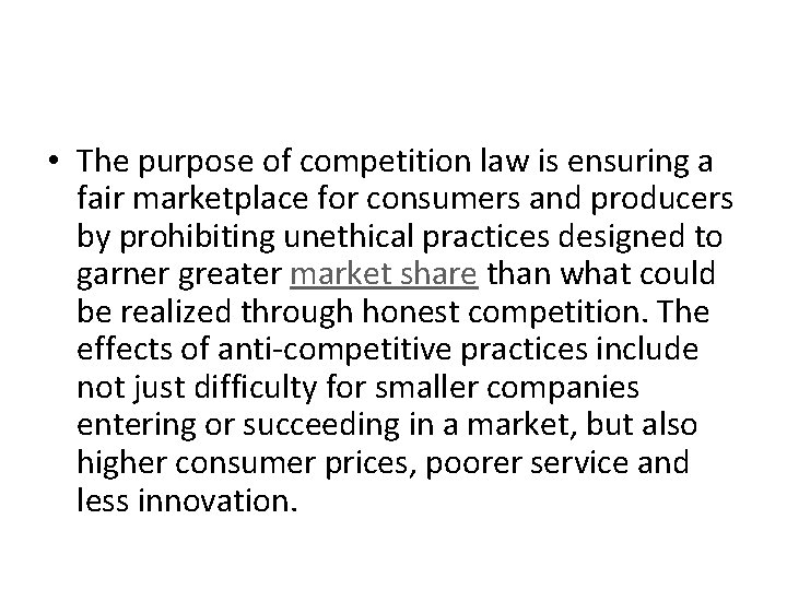  • The purpose of competition law is ensuring a fair marketplace for consumers