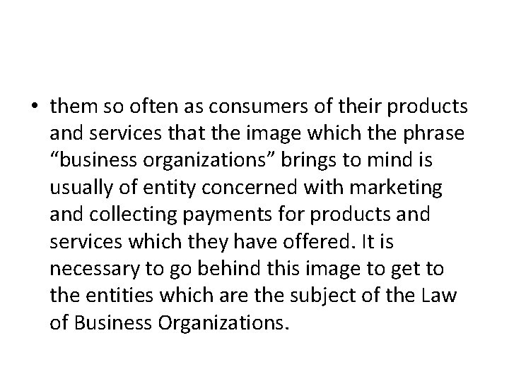  • them so often as consumers of their products and services that the