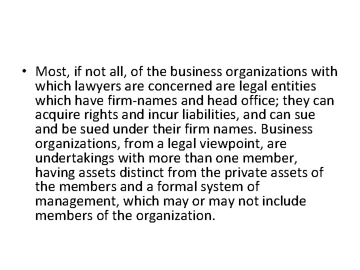  • Most, if not all, of the business organizations with which lawyers are