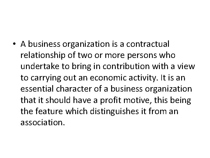  • A business organization is a contractual relationship of two or more persons