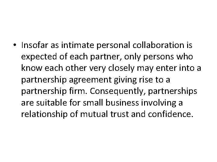  • Insofar as intimate personal collaboration is expected of each partner, only persons