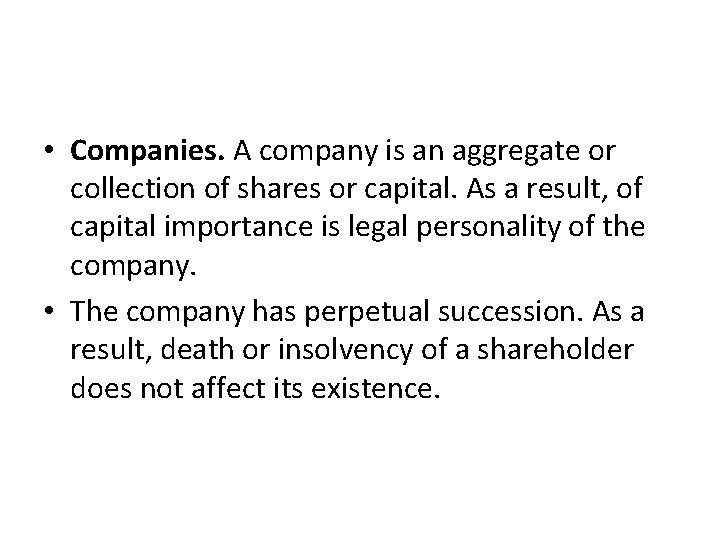  • Companies. A company is an aggregate or collection of shares or capital.