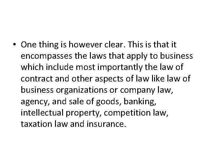  • One thing is however clear. This is that it encompasses the laws
