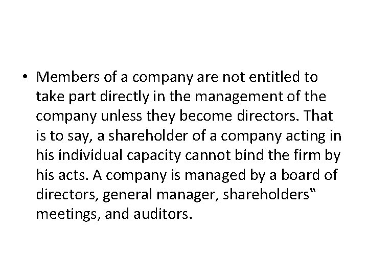  • Members of a company are not entitled to take part directly in