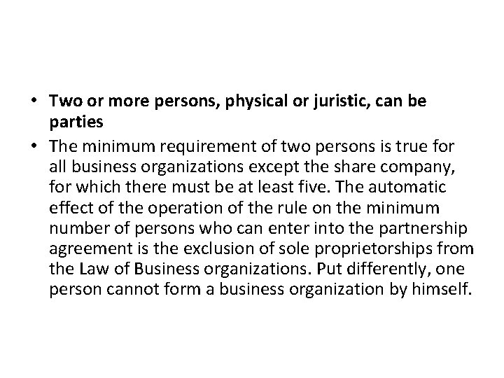 • Two or more persons, physical or juristic, can be parties • The