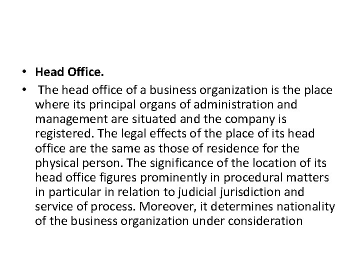  • Head Office. • The head office of a business organization is the