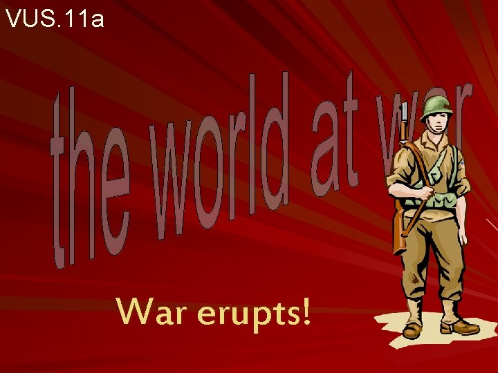 VUS. 11 a War erupts! 