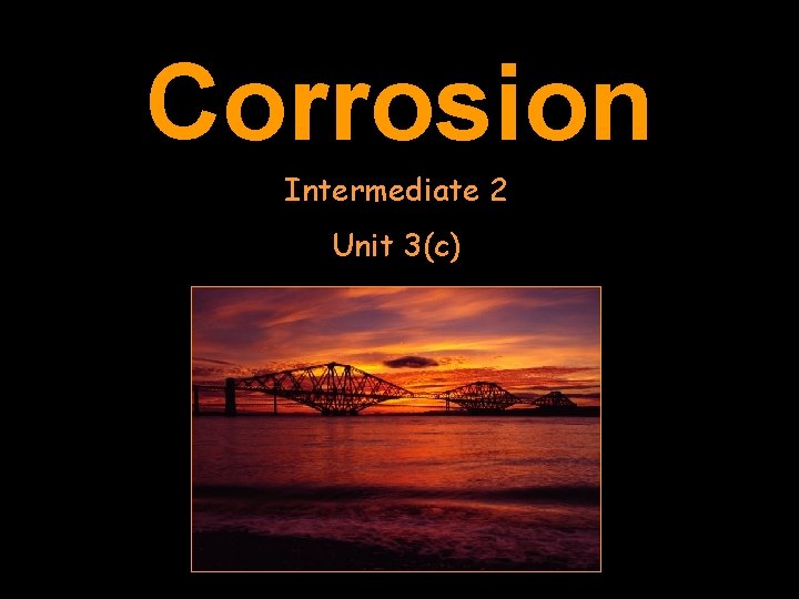 Corrosion Intermediate 2 Unit 3(c) 