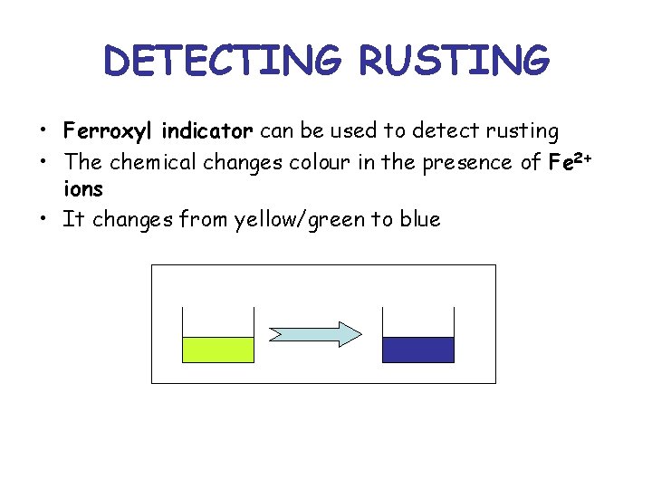 DETECTING RUSTING • Ferroxyl indicator can be used to detect rusting • The chemical