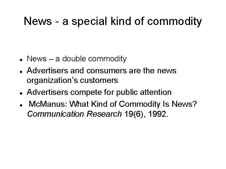 News - a special kind of commodity News – a double commodity Advertisers and